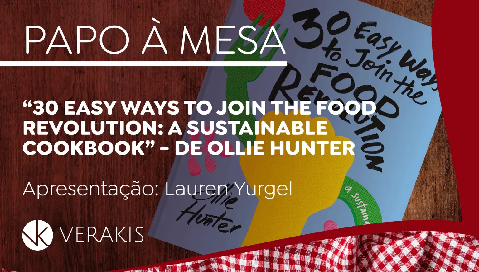 30 façons faciles de rejoindre la révolution alimentaire : un livre de cuisine durable par Ollie Hunter